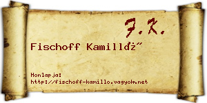 Fischoff Kamilló névjegykártya